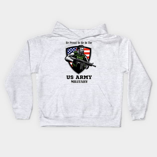 Proud To Be In The Us Army Kids Hoodie by Aryan ART